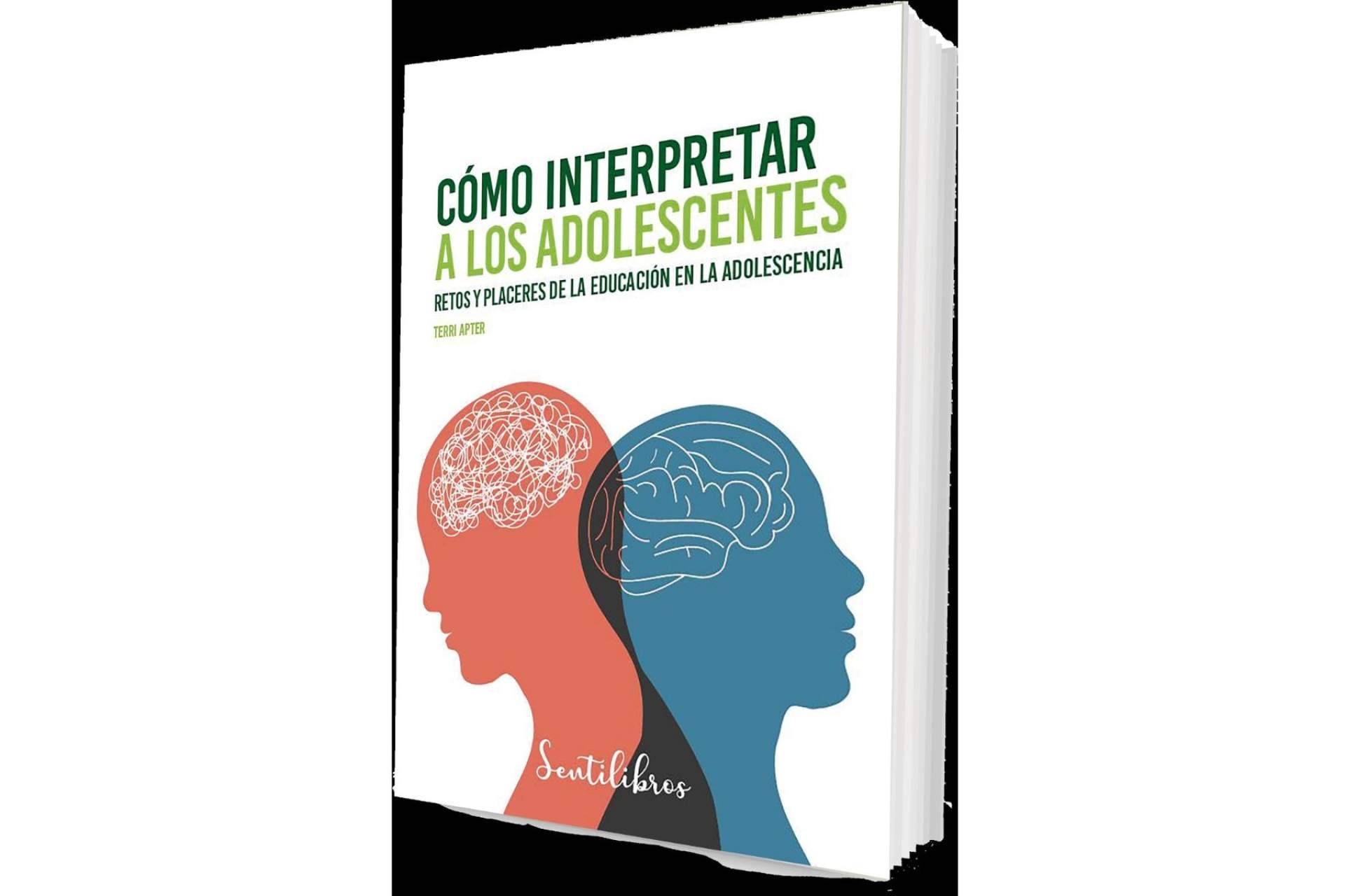 ¿Cómo interpretar a los adolescentes?, Editorial Sentir lanza la nueva obra de la prestigiosa psicóloga Terri Apter