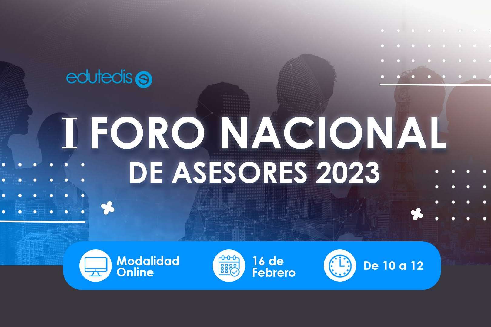 Edutedis organiza el I Foro Nacional para Asesores 2023, un encuentro único que agrupará a graduados sociales de todo el país