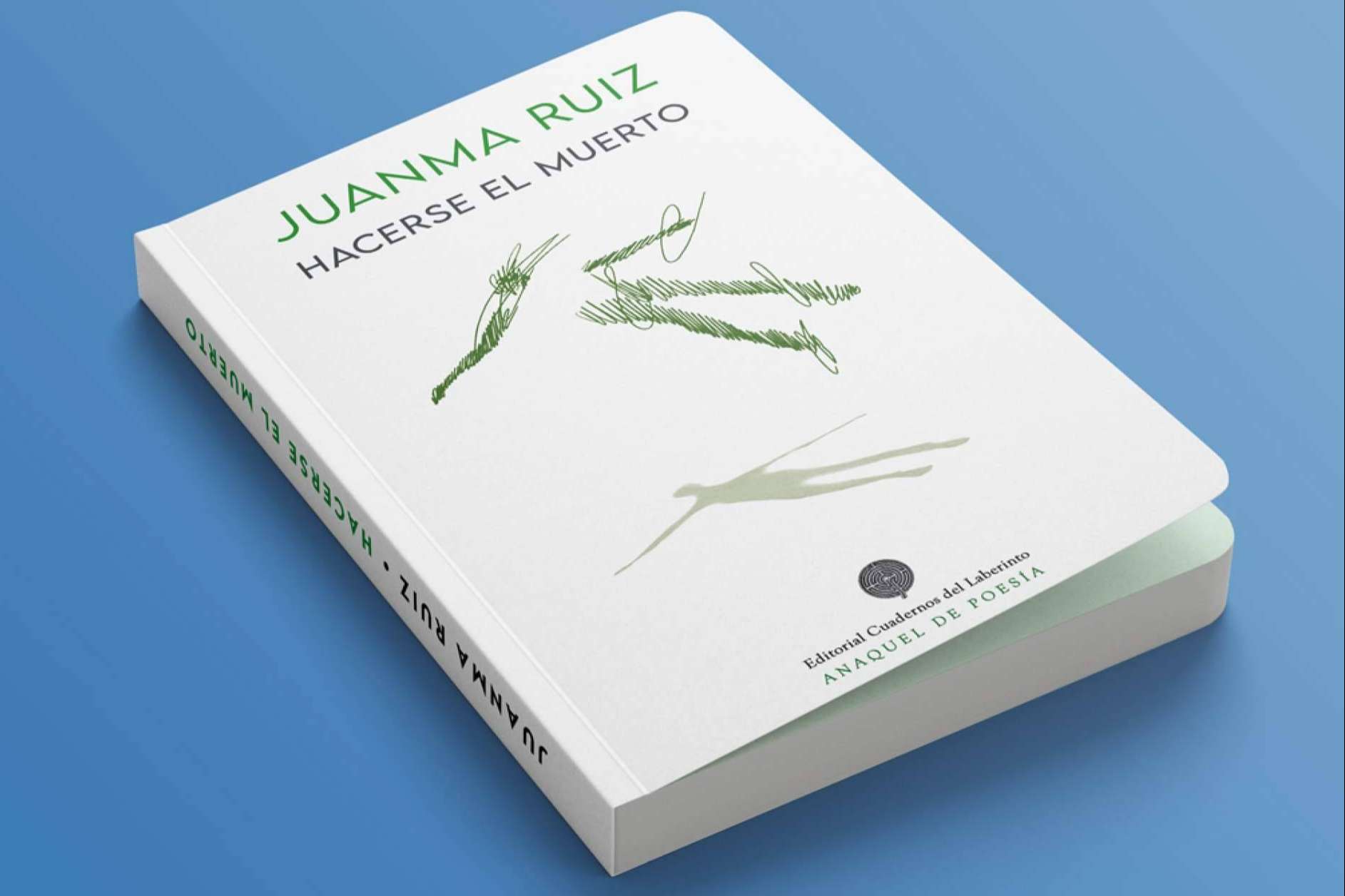 Llega a las librerías el nuevo poemario de Juanma Ruiz, ‘Hacerse el muerto’, un andamiaje de dolor y esperanza