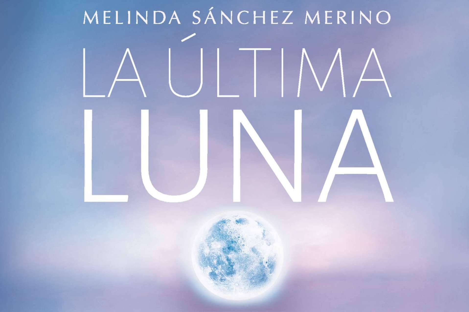 La última luna; Un thriller apasionante entre el misterio, la emoción y la búsqueda de respuestas